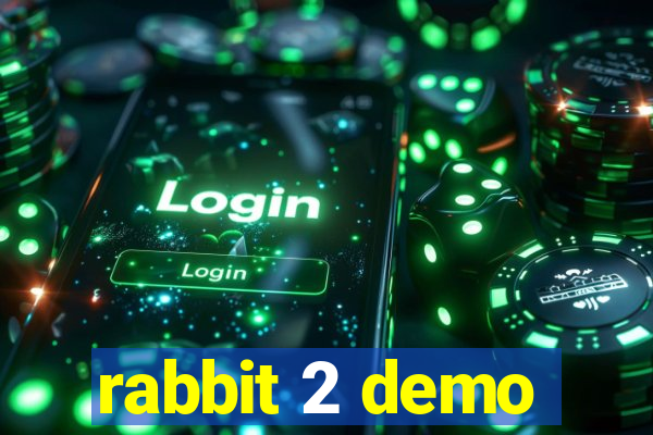 rabbit 2 demo